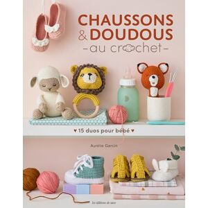 Garcin, Aurélie Chaussons & doudous au crochet: 15 duos à crocheter pour bébé - Publicité Garcin, Aurélie Chaussons & doudous au crochet: 15 duos à crocheter pour bébé - Publicité