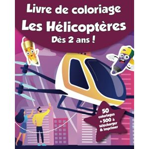 coloriages, CRB Livre de coloriage pour enfants Les Hélicoptères (dès 2 ans): 50 coloriages + 500 à télécharger & imprimer ! - Publicité coloriages, CRB Livre de coloriage pour enfants Les Hélicoptères (dès 2 ans): 50 coloriages + 500 à télécharger & imprimer ! - Publicité