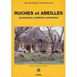 Mestre, Jean-René Ruches et abeilles: Architecture, traditions, patrimoine - Publicité Mestre, Jean-René Ruches et abeilles: Architecture, traditions, patrimoine - Publicité