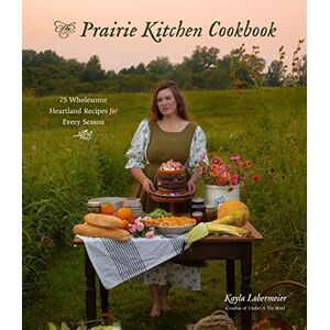 Lobermeier, Kayla The Prairie Kitchen Cookbook: 75 Wholesome Heartland Recipes for Every Season - Publicité Lobermeier, Kayla The Prairie Kitchen Cookbook: 75 Wholesome Heartland Recipes for Every Season - Publicité