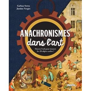 Serra, Gaëtan Anachronismes dans l'art - Publicité Serra, Gaëtan Anachronismes dans l'art - Publicité
