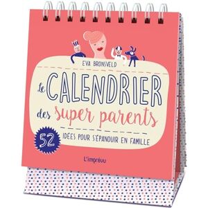 Bronsveld, Eva Le calendrier des super parents: 52 idées pour s'épanouir en famille - Publicité Bronsveld, Eva Le calendrier des super parents: 52 idées pour s'épanouir en famille - Publicité