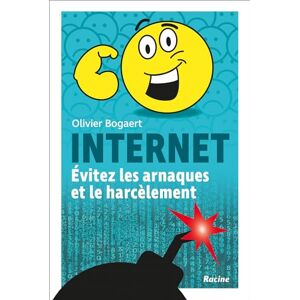 Bogaert, Olivier Internet évitez les arnaques et le harcèlement - Publicité Bogaert, Olivier Internet évitez les arnaques et le harcèlement - Publicité