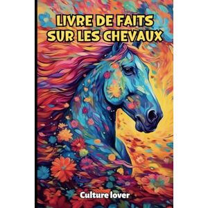 Culture lover Livre de Faits sur les Chevaux: Découvrez Plus de 200 Informations Fascinantes - Publicité Culture lover Livre de Faits sur les Chevaux: Découvrez Plus de 200 Informations Fascinantes - Publicité