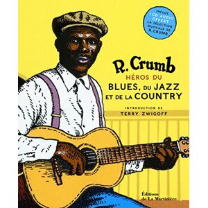 Crumb, Robert Héros du blues, du jazz et de la country: inclus 1 CD sélection musicale de R. Crumb - Publicité Crumb, Robert Héros du blues, du jazz et de la country: inclus 1 CD sélection musicale de R. Crumb - Publicité