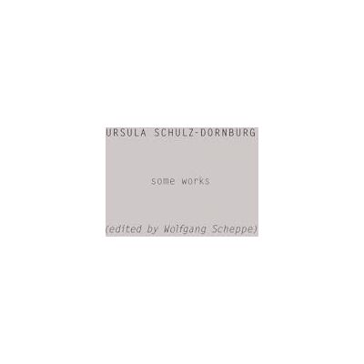 Schulz, Dornburg u/sc Ursula Schulz-Dornburg Some Works /anglais - Publicité Schulz, Dornburg u/sc Ursula Schulz-Dornburg Some Works /anglais - Publicité