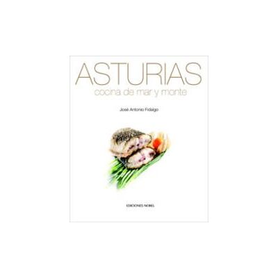 Fidalgo Sánchez, José Antonio ASTURIAS, COCINA DE MAR Y MONTE (T.DURA): Cartoné - Publicité Fidalgo Sánchez, José Antonio ASTURIAS, COCINA DE MAR Y MONTE (T.DURA): Cartoné - Publicité