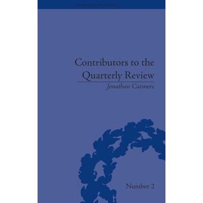 Cutmore, Jonathan Contributors to the Quarterly Review: A History, 1809-25 - Publicité Cutmore, Jonathan Contributors to the Quarterly Review: A History, 1809-25 - Publicité