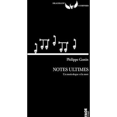 Gonin, Philippe Notes ultimes: Des musiciens et la mort - Publicité Gonin, Philippe Notes ultimes: Des musiciens et la mort - Publicité