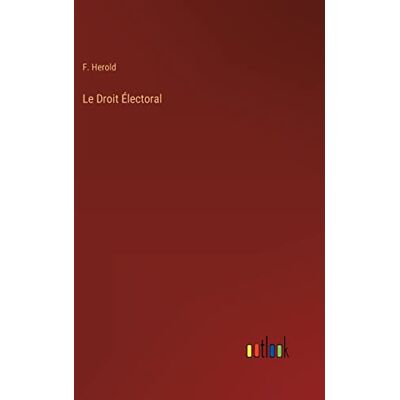 Herold, F Le Droit Électoral - Publicité Herold, F Le Droit Électoral - Publicité