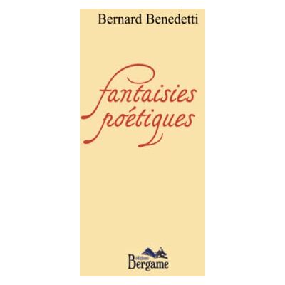 Benedetti, M. Bernard Fantaisies poétiques - Publicité Benedetti, M. Bernard Fantaisies poétiques - Publicité