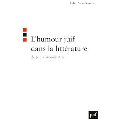 Stora-Sandor, Judith L'humour juif dans la littérature : De Job à Woody Allen - Publicité Stora-Sandor, Judith L'humour juif dans la littérature : De Job à Woody Allen - Publicité