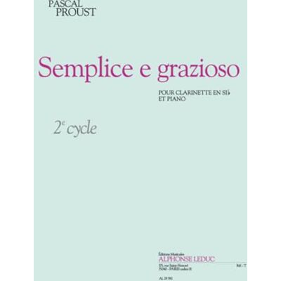 Proust, Pascal (comp Proust: semplice e grazioso (cycle 2) pour clarinette si b et piano - Publicité Proust, Pascal (comp Proust: semplice e grazioso (cycle 2) pour clarinette si b et piano - Publicité