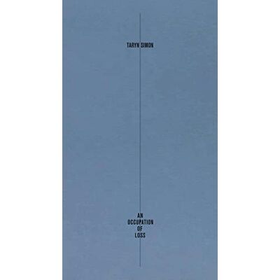 Taryn Simon: An Occupation of Loss - Publicité Taryn Simon: An Occupation of Loss - Publicité
