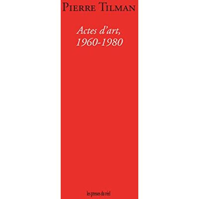 Tilman, Pierre Actes d'art (1960-1980) - Publicité Tilman, Pierre Actes d'art (1960-1980) - Publicité