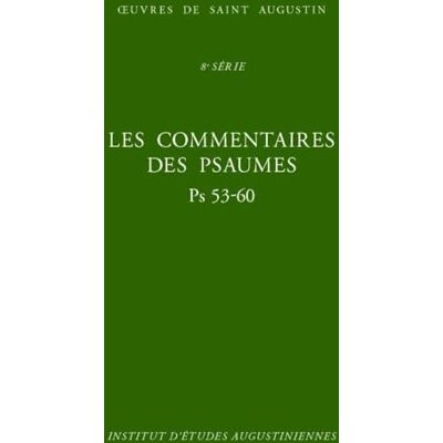 Saint-Augustin Les commentaires des Psaumes Ps 53-60 - Publicité Saint-Augustin Les commentaires des Psaumes Ps 53-60 - Publicité