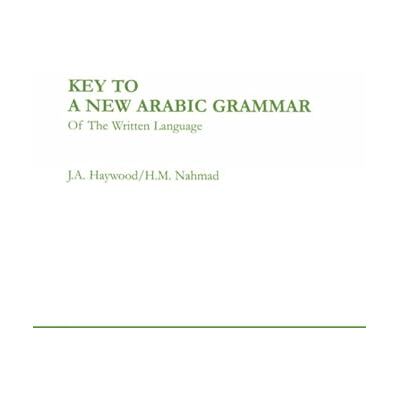 Nahmad, H. M. Key to a New Arabic Grammar: Of the Written Language - Publicité Nahmad, H. M. Key to a New Arabic Grammar: Of the Written Language - Publicité