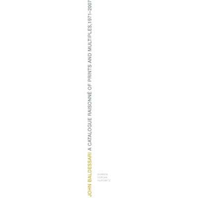Sharon, Coplan hurowi Prints of John Baldessari A Catalogue Raisonne 1971-2007 /anglais - Publicité Sharon, Coplan hurowi Prints of John Baldessari A Catalogue Raisonne 1971-2007 /anglais - Publicité