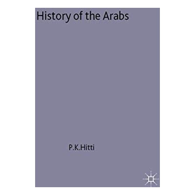Hitti, Philip K. History of the Arabs - Publicité Hitti, Philip K. History of the Arabs - Publicité