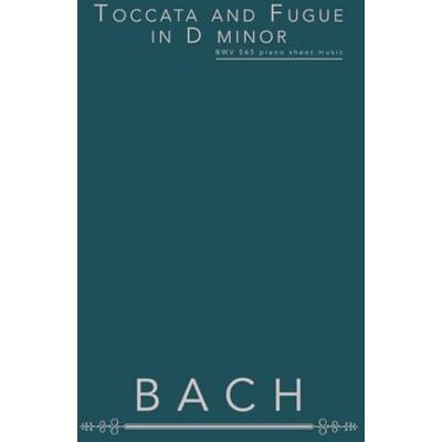 Bach Toccata and Fugue in D minor: BWV 565 piano sheet music - Publicité Bach Toccata and Fugue in D minor: BWV 565 piano sheet music - Publicité