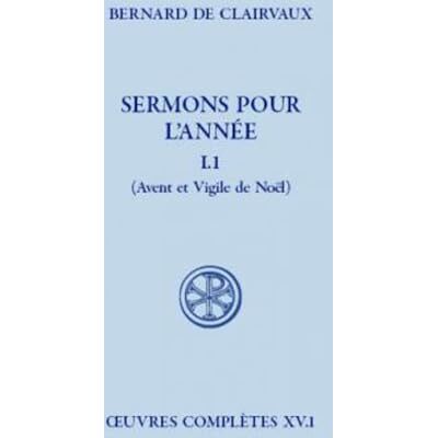 Bernard de Clairvaux Sermons pour l'année tome 1.1 Avent et Vigile de Noël (1) - Publicité Bernard de Clairvaux Sermons pour l'année tome 1.1 Avent et Vigile de Noël (1) - Publicité
