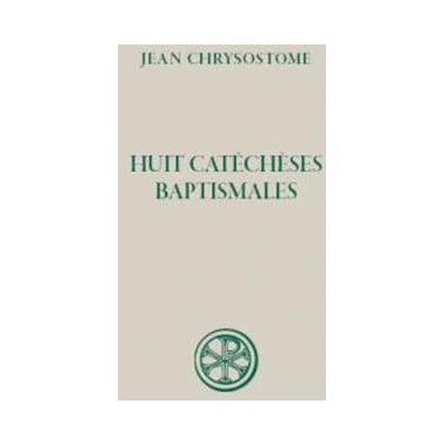 Jean Chrysostome, JEAN SC 50 Huit catéchèses baptismales inédites - Publicité Jean Chrysostome, JEAN SC 50 Huit catéchèses baptismales inédites - Publicité
