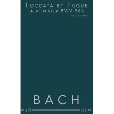 Bach Toccata et Fugue en ré mineur BWV 565: partition piano - Publicité Bach Toccata et Fugue en ré mineur BWV 565: partition piano - Publicité