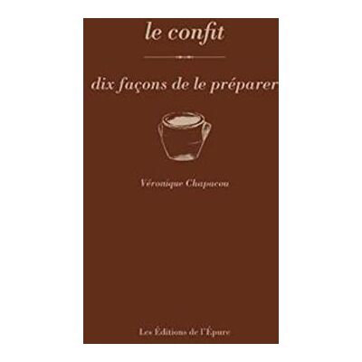 Chapacou, Véronique Le confit, dix façons de le préparer - Publicité Chapacou, Véronique Le confit, dix façons de le préparer - Publicité