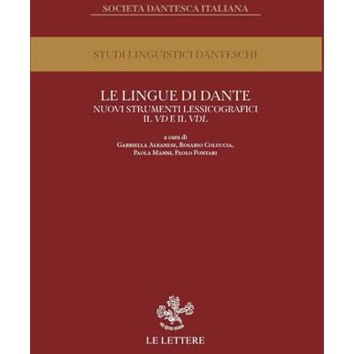 Le lingue di Dante. Nuovi strumenti lessicografici. Il VD e il VDL. Atti del convegno internazionale (Firenze, 13-14 novembre 2023) - Publicité Le lingue di Dante. Nuovi strumenti lessicografici. Il VD e il VDL. Atti del convegno internazionale (Firenze, 13-14 novembre 2023) - Publicité