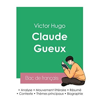 Hugo, Victor Réussir son Bac de français 2023 : Analyse de Claude Gueux de Victor Hugo - Publicité Hugo, Victor Réussir son Bac de français 2023 : Analyse de Claude Gueux de Victor Hugo - Publicité