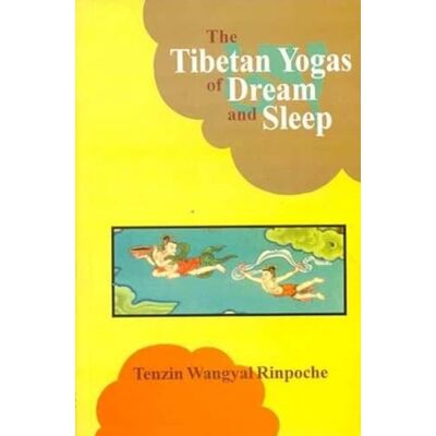 Ripoche, Tenzin Wangal The Tibetan Yogas of Dream and Sleep - Publicité Ripoche, Tenzin Wangal The Tibetan Yogas of Dream and Sleep - Publicité