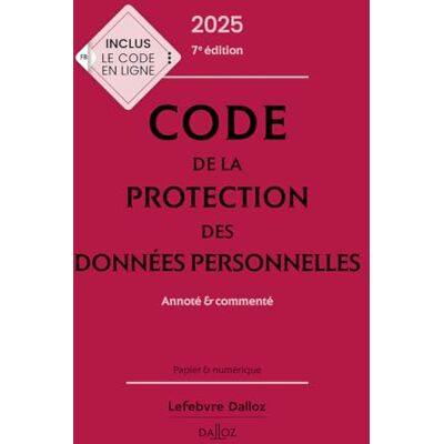 Collectif Code de la protection des données personnelles 2025, annoté et commenté. 7e éd. Publicité Collectif Code de la protection des données personnelles 2025, annoté et commenté. 7e éd. Publicité