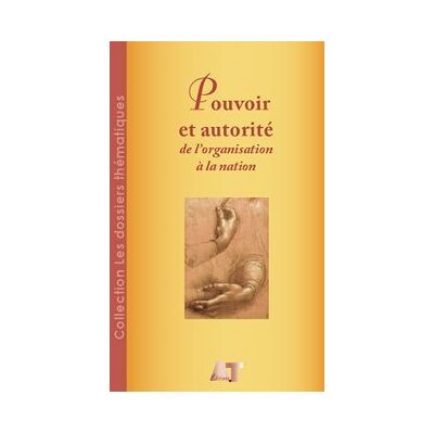Collectif Pouvoir & autorité. De l'organisation à la nation - Publicité Collectif Pouvoir & autorité. De l'organisation à la nation - Publicité