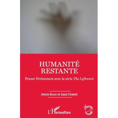 Chakali, Saad Humanité restante: Penser l'évènement avec la série The Leftovers - Publicité Chakali, Saad Humanité restante: Penser l'évènement avec la série The Leftovers - Publicité