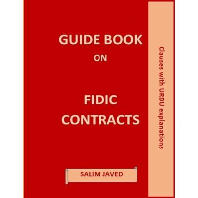 Javed, Salim Guidebook on FIDIC Contracts: Clauses With Urdu Explanations - Publicité Javed, Salim Guidebook on FIDIC Contracts: Clauses With Urdu Explanations - Publicité
