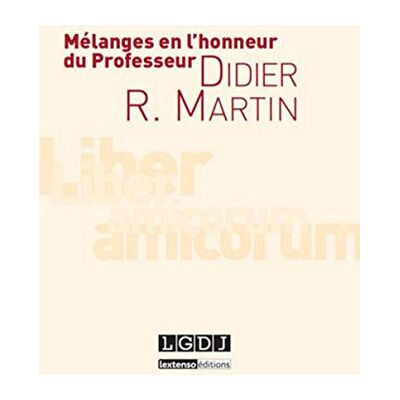Collectif Mélanges en l'honneur du Professeur Didier R. Martin - Publicité Collectif Mélanges en l'honneur du Professeur Didier R. Martin - Publicité
