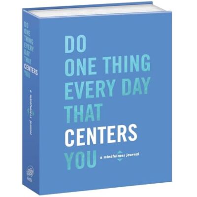 Rogge, Robie Do One Thing Every Day That Centers You: A Mindfulness Journal - Publicité Rogge, Robie Do One Thing Every Day That Centers You: A Mindfulness Journal - Publicité