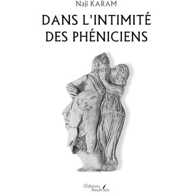 KARAM, Naji Dans l'intimité des Phéniciens - Publicité KARAM, Naji Dans l'intimité des Phéniciens - Publicité
