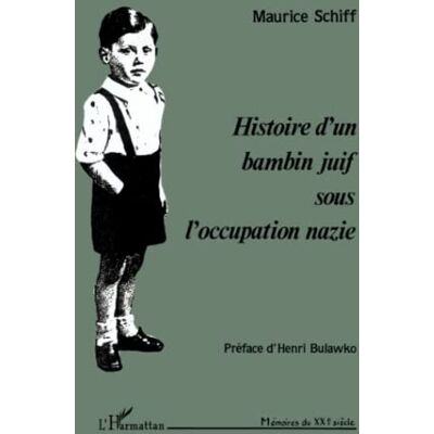 Schiff, Maurice Histoire d'un bambin juif sous l'occupation nazie - Publicité Schiff, Maurice Histoire d'un bambin juif sous l'occupation nazie - Publicité