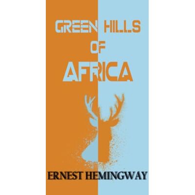 Ernest Hemingway Green Hills of Africa - Publicité Ernest Hemingway Green Hills of Africa - Publicité