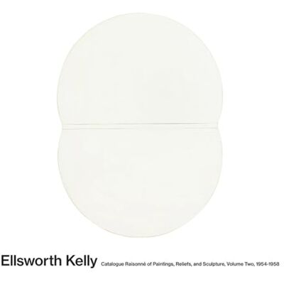Bois, Yve-Alain Ellsworth Kelly Catalogue Raisonné of Paintings and Sculptures Vol. 2, 1954-1958 - Publicité Bois, Yve-Alain Ellsworth Kelly Catalogue Raisonné of Paintings and Sculptures Vol. 2, 1954-1958 - Publicité