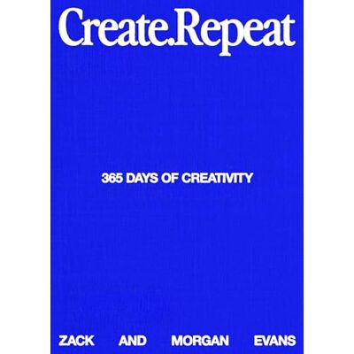 Evans, Zack Create Repeat: A powerful guide for artists, writers and creators ― how to get unstuck, stay inspired and build unstoppable momentum. Publicité Evans, Zack Create Repeat: A powerful guide for artists, writers and creators ― how to get unstuck, stay inspired and build unstoppable momentum. Publicité