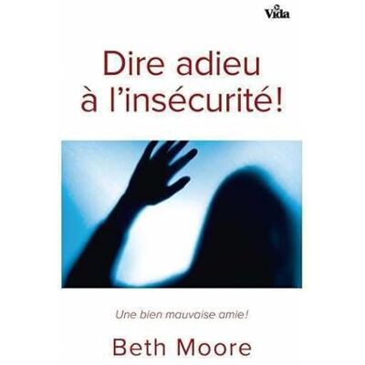 Moore, Beth Dire adieu à l'insécurité ! - Publicité Moore, Beth Dire adieu à l'insécurité ! - Publicité