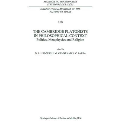 The Cambridge Platonists in Philosophical Context: Politics, Metaphysics and Religion - Publicité The Cambridge Platonists in Philosophical Context: Politics, Metaphysics and Religion - Publicité