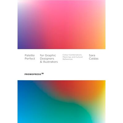 Caldas, Sara Palette Perfect for Graphic Designers and Illustrators: Colour Combinations, Meanings and Cultural References - Publicité Caldas, Sara Palette Perfect for Graphic Designers and Illustrators: Colour Combinations, Meanings and Cultural References - Publicité