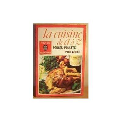 Inconnu CUISINE DE A-Z 05 POULES POULETS POULARDES - Publicité Inconnu CUISINE DE A-Z 05 POULES POULETS POULARDES - Publicité