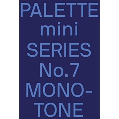 XXX Palette Mini Series 07 Monotone New Single-Colour Graphics /anglais - Publicité XXX Palette Mini Series 07 Monotone New Single-Colour Graphics /anglais - Publicité