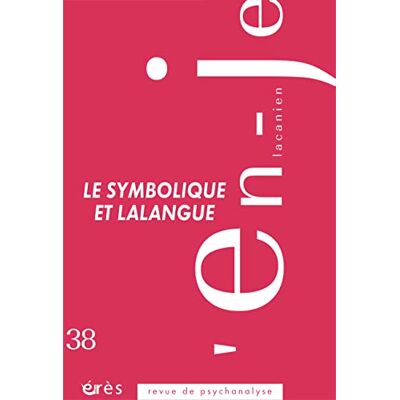 Collectif L'en-je lacanien 38 Le symbolique et Lalangue - Publicité Collectif L'en-je lacanien 38 Le symbolique et Lalangue - Publicité