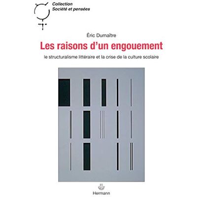 Dumaître, Eric Les Raisons d'un Engouement : le structuralisme littéraire et la crise de la culture scolaire - Publicité Dumaître, Eric Les Raisons d'un Engouement : le structuralisme littéraire et la crise de la culture scolaire - Publicité
