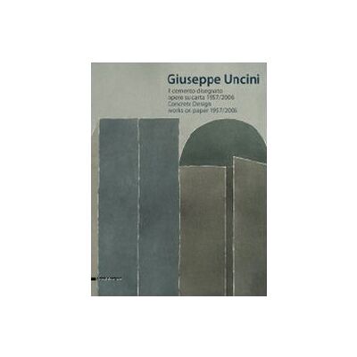 Collectif Giuseppe Uncini: Concrete Designs - Publicité Collectif Giuseppe Uncini: Concrete Designs - Publicité